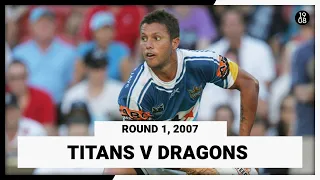 Gold Coast Titans vs St George Illawarra Dragons | Round 1, 2007 | Full Match Replay | NRL Throwback