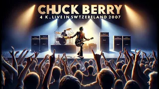 Chuck Berry - 4K Remastered Live Basel 2007 (Part 1)
