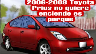 Toyota prius de 2006 a 2008 no quiere enciende es porque