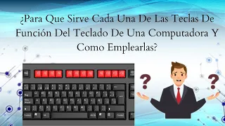 ¿Para Que Sirve Cada Una De Las Teclas De Función Del Teclado De Una Computadora Y Como Emplearlas?