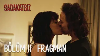 Sadakatsiz 11. Bölüm Fragmanı