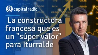 Consultorio Alberto Iturralde | La constructora francesa que es un "súper valor" para Iturralde