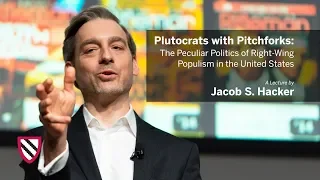 Jacob S. Hacker | Plutocrats with Pitchforks || Radcliffe Institute