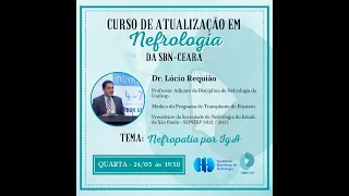 Curso de Atualização em Nefrologia da SBN - Ceará: Nefropatia pela IgA - Dr. Lúcio Requião - 24/03