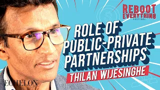 Thilan Wijesinghe on public-private partnerships for development | Reboot Everything Festival 2022