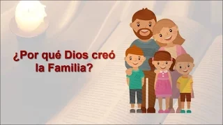 1. ¿Por qué creó Dios la Familia? - ESTUDIO BÍBLICO/LA FAMILIA