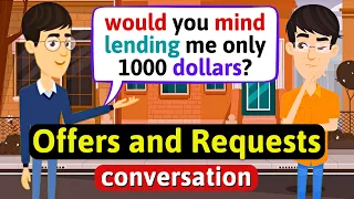 Making Offers and Requests - English Conversation Practice - Improve Speaking Skills