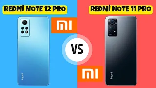 Redmi Note 12 Pro vs Redmi Note 11 Pro | Kıyasladık