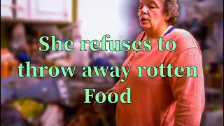 Hoarders she wants to Eat Rotten Food