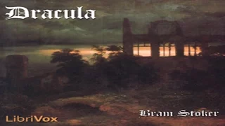 Dracula - by Bram Stoker (Chapters 15-27)