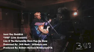 Jaret Ray Reddick - "1985" (Live Acoustic @ The Bartonville Feed Store)