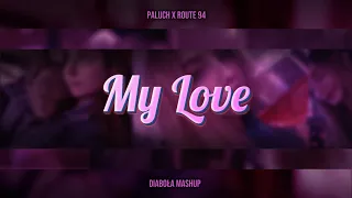 Paluch x Route 94 - My Love (Diaboła mashup)