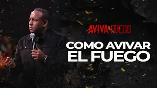 Como Avivar El Fuego | AVIVA EL FUEGO | Pastor Juan Carlos Harrigan