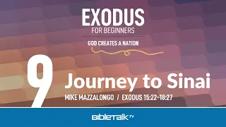 Journey to Sinai (Exodus 15-18 Bible Study) – Mike Mazzalongo | BibleTalk.tv