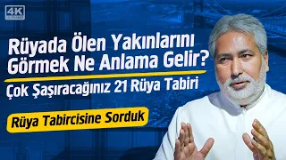 Rüyada Ölen Yakınlarını Görmek Ne Anlama Gelir? - Çok Şaşıracağınız 21 Rüya Tabiri