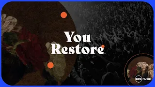 You Restore | Official Lyric Video | CRC Music