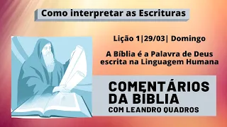 Domingo 29/3 - A Bíblia é a Palavra de Deus escrita na Linguagem Humana - Leandro Quadros