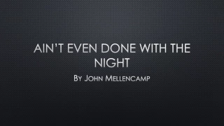 Ain't Even Done With the Night Lyrics