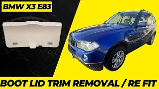 2006 BMW X3 E83 Boot Lid Trim Removal / Re Fit