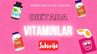 DIETADA KUNLIK ZARURIY VITAMINLAR ENERGIYA BILAN OZISH | ДИЕТАДА ВИТАМИНЛАР | ЧТО ПРИНИМАТЬ ВО ВРЕМЯ