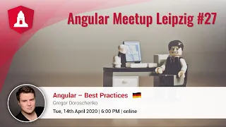 ngLeipzig #27: Angular – Best Practices | Gregor Doroschenko | April 2020 | GERMAN