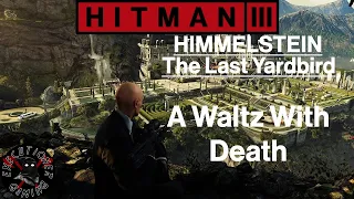 Hitman 3: Himmelstein - The Last Yardbird - A Waltz With Death
