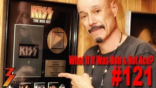 Ep. 121 What If It Was Bob Kulick & Not Ace Frehley in 1974?