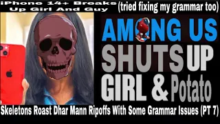 Skeletons Roast Dhar Mann Ripoffs With Some Grammar Issues (PT 7) (SUGGESTED)