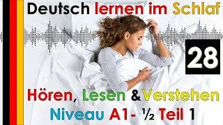 Deutsch lernen im Schlaf & Hören  Lesen und Verstehen Niveau A1 - 1&2 - Teil 1 (28)