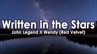 John Legend & Wendy (Red Velvet) - Written in the Stars (Lyrics)
