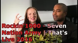 Rockin'1000 - Seven Nation Army | That's Live 2016 (REACTION 🎵)