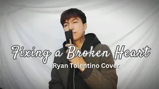 Fixing a Broken Heart ( Ryan Tolentino Cover )