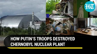 West accuses Putin’s troops of damaging Chernobyl Nuclear Plant; First images reveal ‘truth’