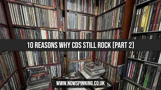 10 Reasons Why CDs Still Rock - Part Two with Phil Aston