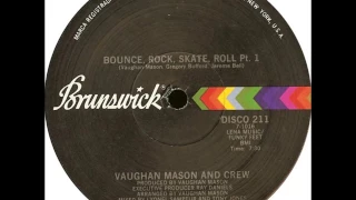 Vaughan Mason & Crew   Bounce, Rock, Skate, Roll 12'' Inch Special Disco Remix 1979