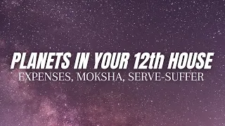 Planets in 12th House & their influence on your Spiritual austerities, Expenses & Servitude