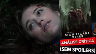 UMA OBSESSÃO DESCONHECIDA "Significant Other" Análise Crítica do Filme (sem spoilers)