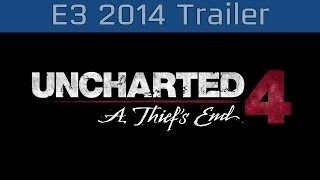 Uncharted 4: A Thief's End - E3 2014 Trailer [HD 1080P]