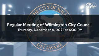 Regular Meeting of Wilmington City Council | 12/09/2021