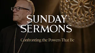 Confronting the Powers That Be - Bishop Barron's Sunday Sermon