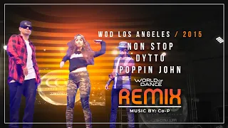 NonStop Dytto Poppin John - World of Dance Remix - Co-P #WODLA15