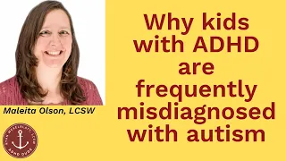 Why ADHD kids are frequently misdiagnosed with autism - ADHD Dude - Ryan Wexelblatt