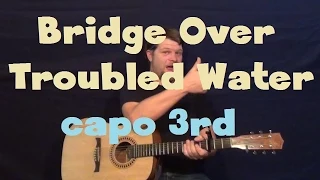 Bridge Over Troubled Water (Simon and Garfunkel) Easy Strum Guitar Lesson Capo 3rd