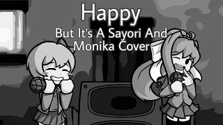 Monika, I'm happy, I promise! (Happy But It's A Sayori And Monika Cover)