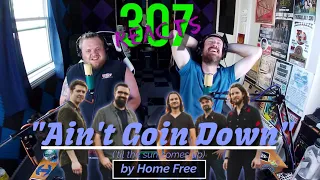 Ain't Goin' Down til the Sun Comes Up (Cover) by Home Free -- AMAZING! -- 307 Reacts -- Episode 487