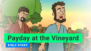 Bible story "Payday at the Vineyard" | Primary Year B Quarter 2 Episode 2 | Gracelink