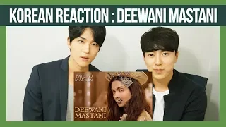 Deewani Mastani Reaction by Korean Dost | Bajirao Mastani | Deepika Padukone