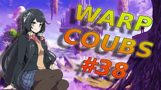 Warp CoubS #38 | anime / amv / gif with sound / my coub / аниме / coub / gmv