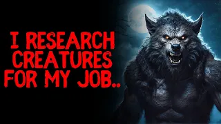 I Research Creatures Like Dogman, Wendigo & More...