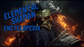 The ELEMENTAL SHAMAN Encyclopedia! - Everything you need to know in Cata!